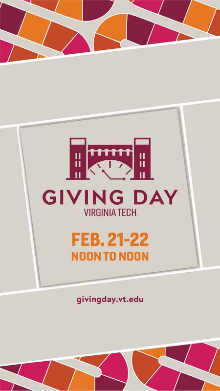 Vertical image of the Virginia Tech Giving Day logo with the words "Feb. 21-22, noon to noon" and "givingday.vt.edu"